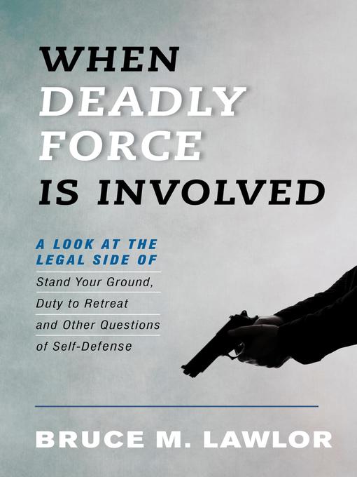 Title details for When Deadly Force Is Involved by Bruce M. Lawlor - Available